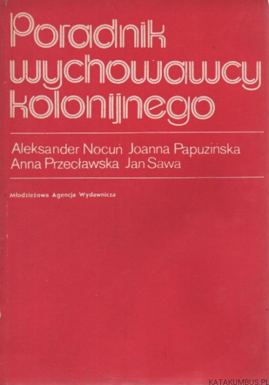 Poradnik wychowawcy kolonijnego. PRACA ZBIOROWA