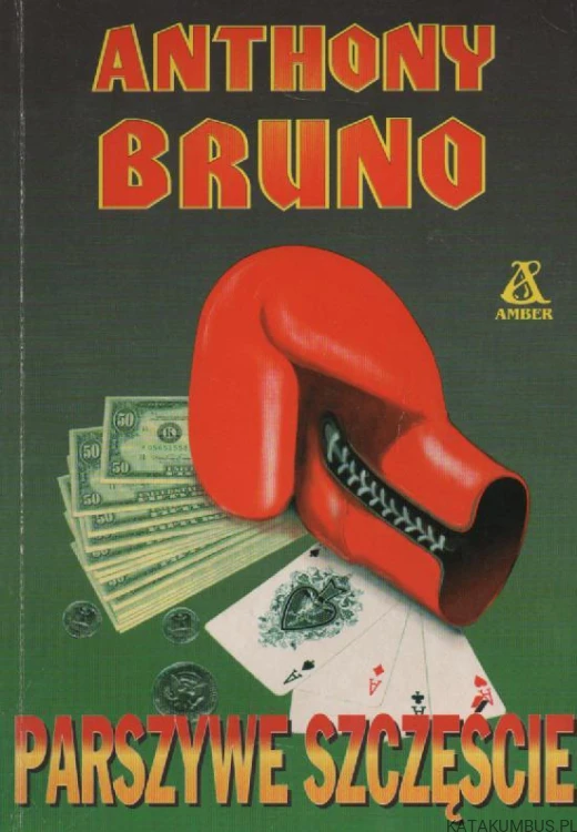 Parszywe szczęście. ANTHONY BRUNO