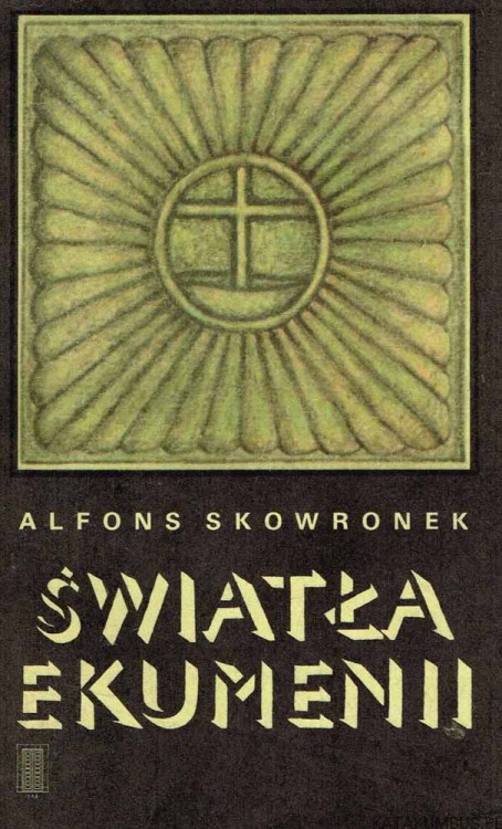 Światła ekumenii. Alfons Skowronek
