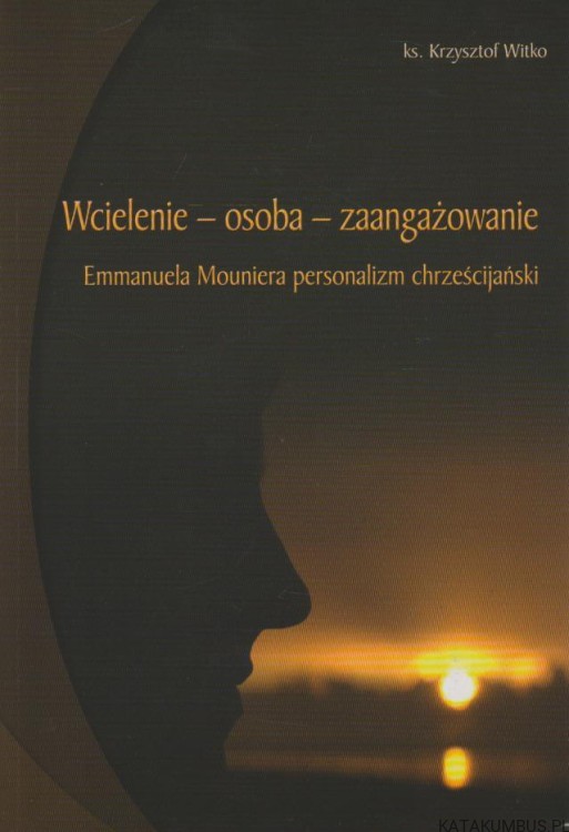 Wcielenie – osoba – zaangażowanie. Ks. KRZYSZTOF WITKO