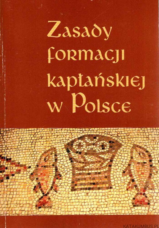 Zasady formacji kapłańskiej w Polsce. red. Karol Klauza