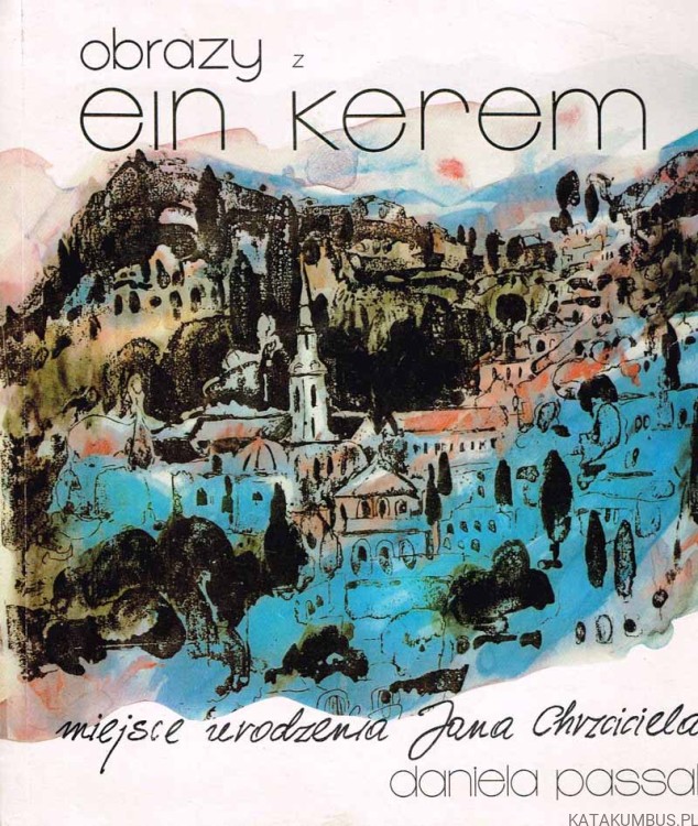 Obrazy z Ein Kerem. DANIELA PASSAL
