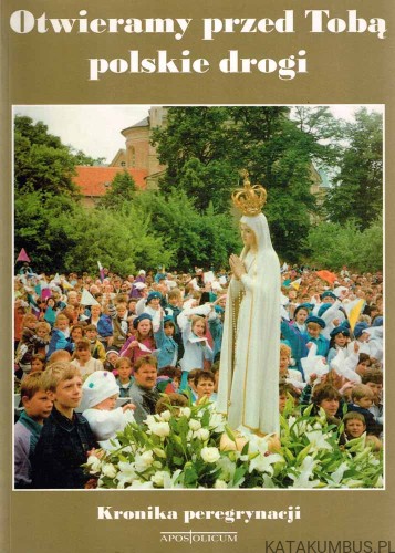 Otwieramy przed Tobą polskie drogi. PRACA ZBIOROWA