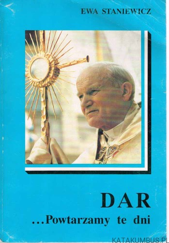 Dar… Powtarzamy te dni. Tom 2. EWA STANIEWICZ