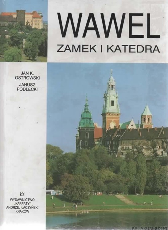 Wawel. Zamek i Katedra. PRACA ZBIOROWA