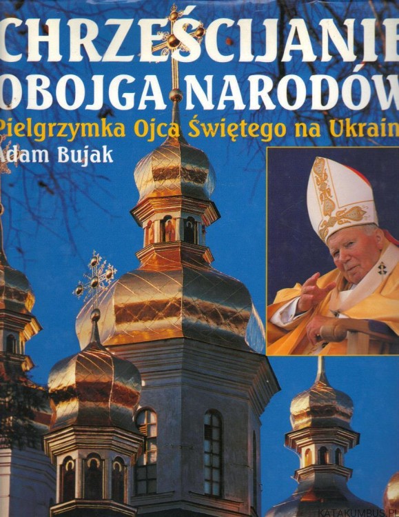 Chrześcijanie obojga narodów. ADAM BUJAK