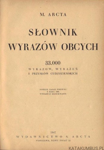Słownik wyrazów obcych. M. ARCTA (1947r.)