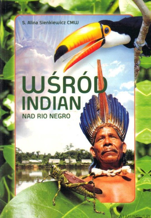 Wśród Indian nad Rio Negro. S. ALINA SIENKIEWICZ CMW