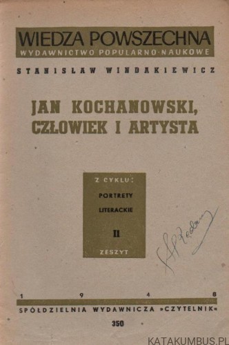 Jan Kochanowski Człowiek i Artysta. STANISŁAW WINDAKIEWICZ. 1948r.