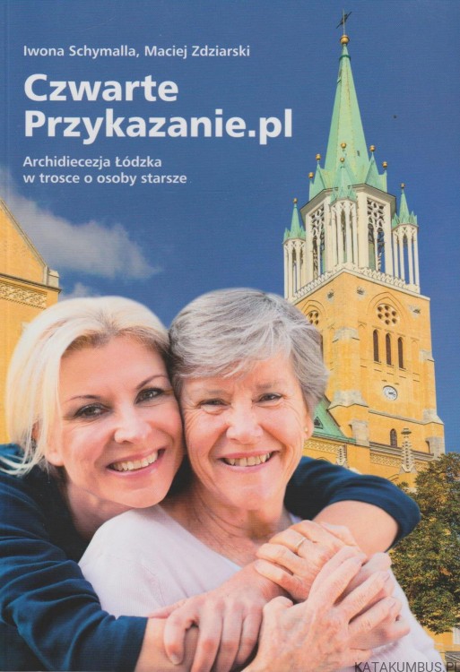 Czwarte przykazanie.pl IWONA SCHYMALLA, MACIEJ ZDZIARSKI