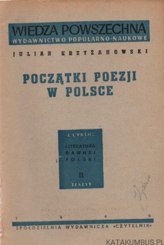 Początki Poezji w Polsce. JULIAN KRZYŻANOWSKI. 1946r.