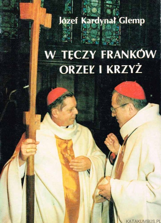 W tęczy Franków orzeł i krzyż. JÓZEF KARDYNAŁ GLEMP