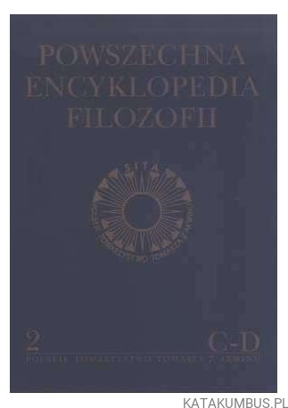 Powszechna Encyklopedia Filozofii. Tom 2 (C-D). Red. ANDRZEJ MARYNIARCZYK