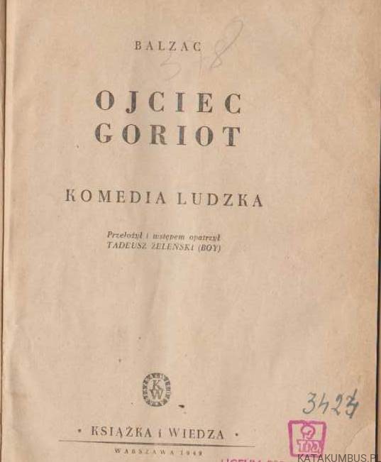 Ojciec Goriot. Pozytywizm. HONORE DE BALZAC. 1949 rok.