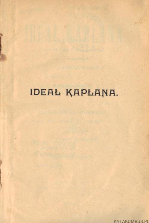 Ideał kapłana. ANTONI CYRYL KRÓLICKI (1904r.)