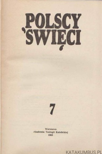 Polscy Święci Tom 7. O. JOAHIM ROMAN BAR