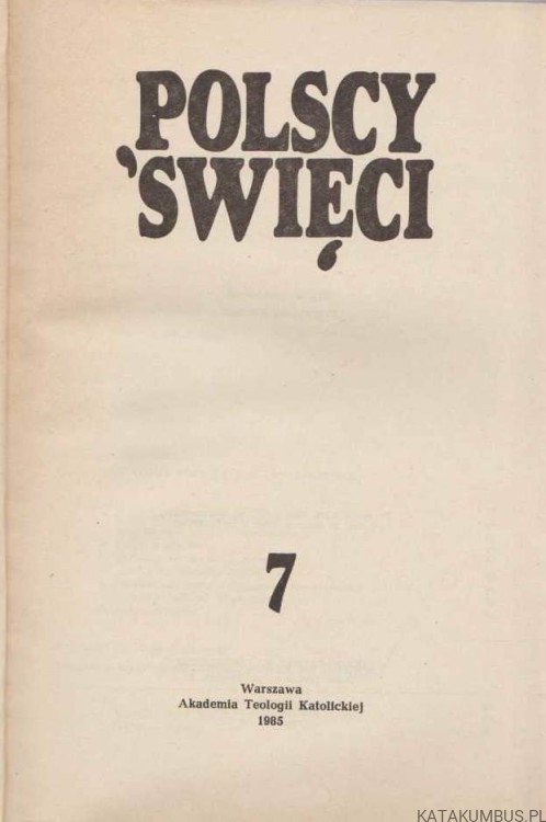 Polscy Święci Tom 7. O. JOAHIM ROMAN BAR