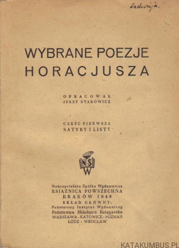 Wybrane poezje Horacjusza. Część I. Opr. JERZY STAROWICZ (1948r.)