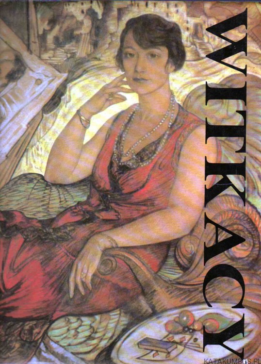 Witkacy - obrazy, rysunki, fotografie. Opr. IRENA JAKIMOWICZ
