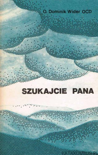 Szukajcie Pana. O. DOMINIK WIDER OCD