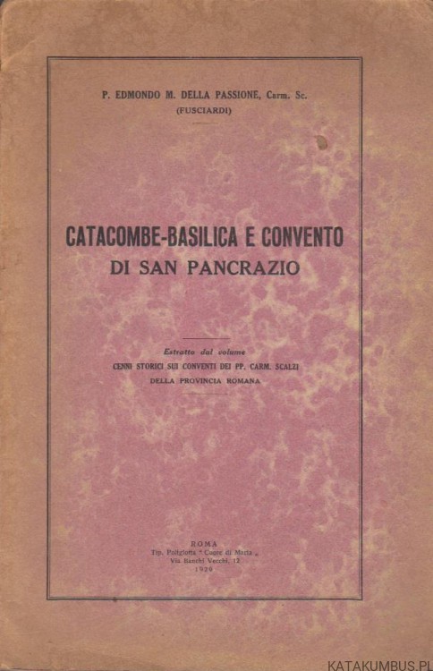 Catacombe-Basilica e convento di San Pancrazio.  P. EDMONDO M. DELLA PASSIONE (1929r.)