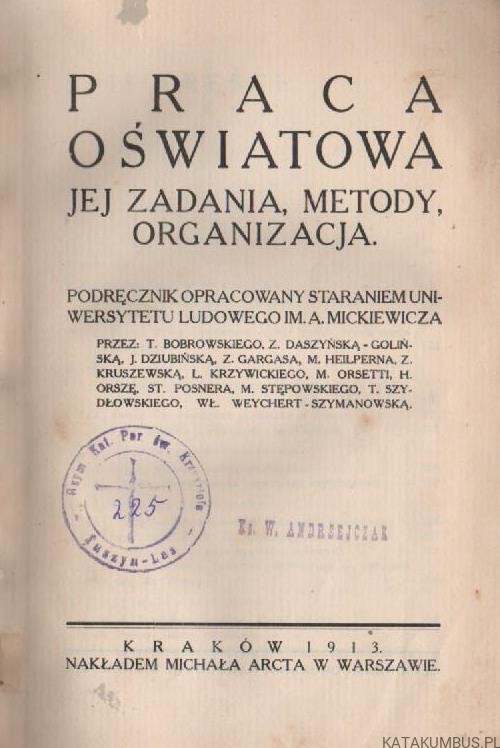 Praca oświatowa. Jej zadania, metody, organizacja. PRACA ZBIOROWA (1913r.)