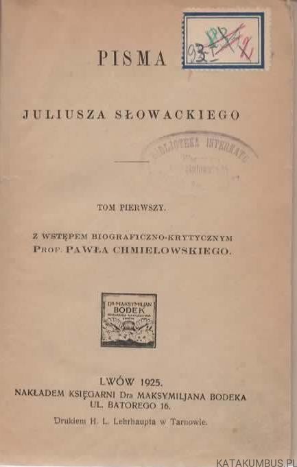 Pisma Juliusza Słowackiego. Tom I. PRACA ZBIOROWA (1925 r.)