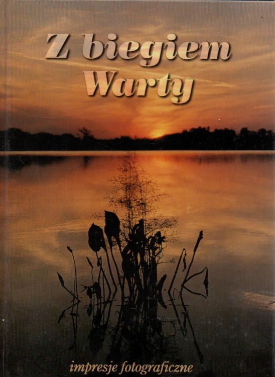 Z biegiem Warty. PRACA ZBIOROWA