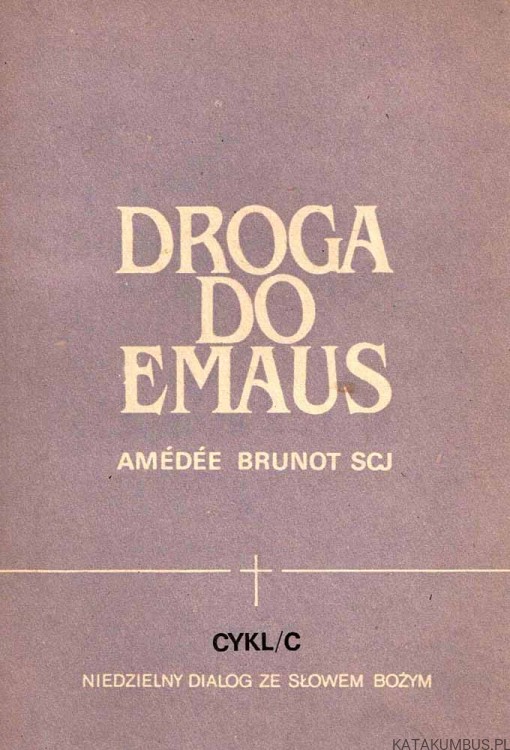 Droga do Emaus Cykl C. AMEDEE BRUNOT SCJ