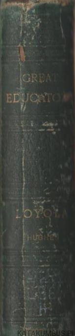 Loyola and the educational system of the Jesuits. THOMAS HUGHES S.J. (1892r.) 4
