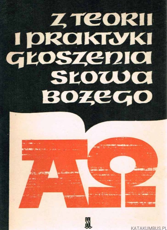 Z teorii i praktyki głoszenia Słowa Bożego. Redaktor. WALDEMAR WOJDECKI