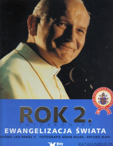 Rok 2. Fotokronika. Ewangelizacja świata. PRACA ZBIOROWA