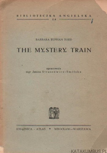 The Mystery Train. BARBARA EUPHAN TODD. 1949r.