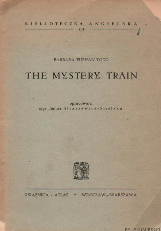 The Mystery Train. BARBARA EUPHAN TODD. 1949r.