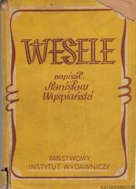 Wesele. STANISŁAW WYSPIAŃSKI (1948r.)