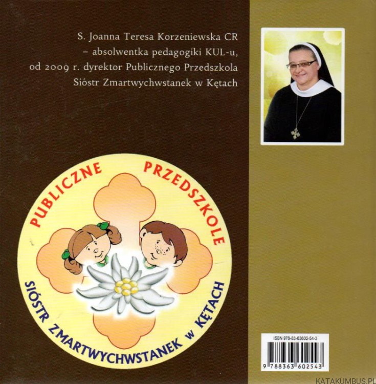 Przedszkole Sióstr Zmartwychwstanek w Kętach. Historia i współczesność. S. JOANNA TERESA KORZENIEWSKA CR