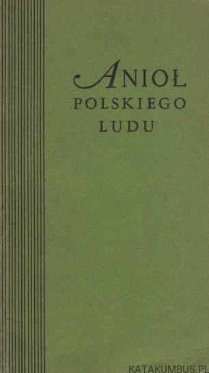 Anioł Polskiego Ludu. E. M. (1938r.)