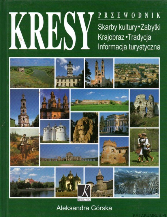 KRESY. Przewodnik. ALEKSANDRA GÓRSKA.