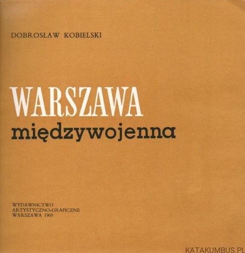 Warszawa międzywojenna. DOBROSŁAW KOBIELSKI