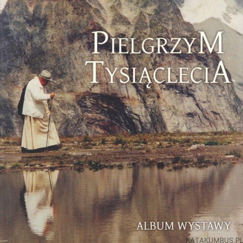 Pielgrzym Tysiąclecia. PRACA ZBIOROWA