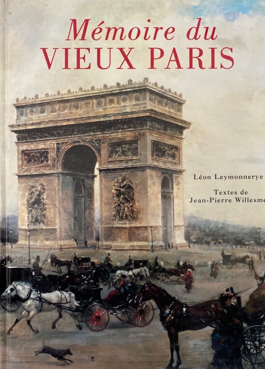 Memoire du VIEUX PARIS. LEON LEYMONNERYE, JEAN-PIERRE WILLESME