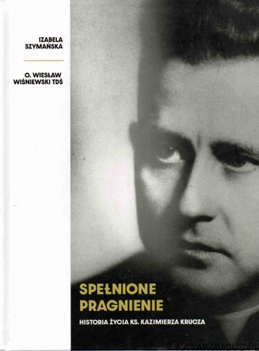 Spełnione pragnienie. IZABELA SZYMAŃSKA, O. WIESŁAW WIŚNIEWSKI TDŚ