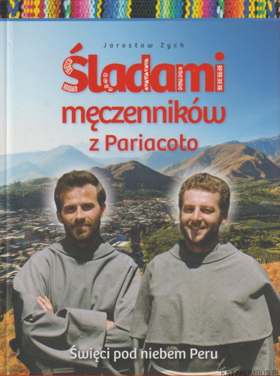 Śladami męczenników z Pariacoto. JAROSŁAW ZYCH