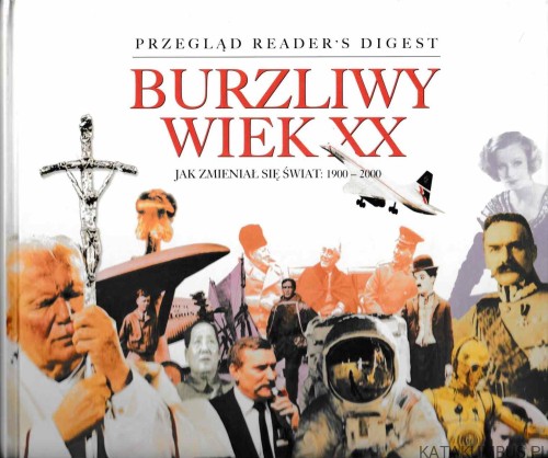 Burzliwy wiek XX. PRACA ZBIOROWA