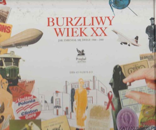 Burzliwy wiek XX. PRACA ZBIOROWA