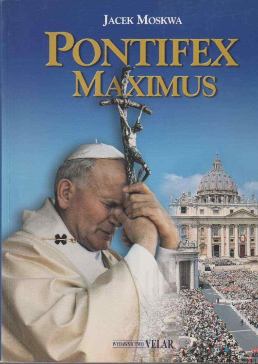 Pontifex Maximus. JACEK MOSKWA
