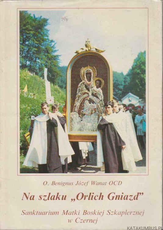 Na szlaku "Orlich Gniazd " O. BENIGNUS JÓZEF WANAT OCD