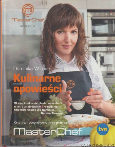 Kulinarne opowieści. DOMINIKA WÓJCIAK