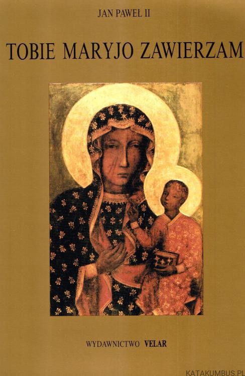 Tobie Maryjo zawierzam. Cz. III. JAN PAWEŁ II