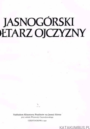 Jasnogórski Ołtarz Ojczyzny. Red. Jan Majdecki